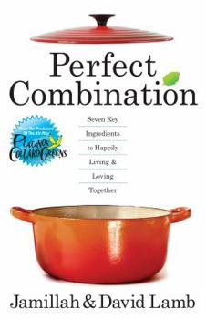 Paperback Perfect Combination: Seven Key Ingredients to Happily Living & Loving Together Book