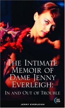 The Intimate Memoir of Dame Jenny Everleigh: In and Out of Trouble - Book #1 of the Intimate Memoir of Dame Jennie Everleigh