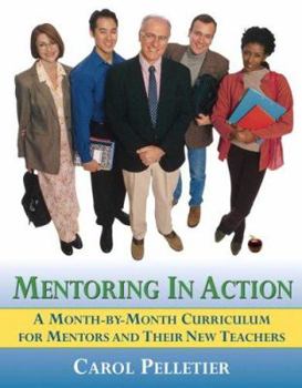 Paperback Mentoring in Action: A Month-By-Month Curriculum for Mentors and Their New Teachers Book