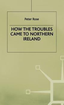 Hardcover How the Troubles Came to North Ireland Book