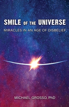 Paperback Smile of the Universe: Miracles in an Age of Disbelief Book