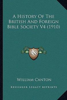 Paperback A History Of The British And Foreign Bible Society V4 (1910) Book