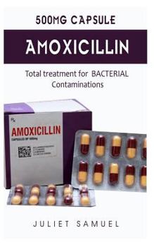 Paperback 500mg Capsule: Total Treatment for Battling Bacterial Contaminations Book