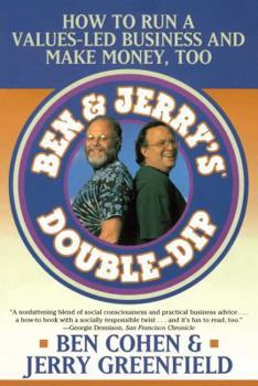 Paperback Ben Jerry's Double Dip: How to Run a Values Led Business and Make Money Too Book