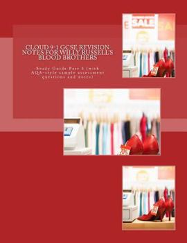Paperback Cloud 9-1 GCSE REVISION NOTES FOR WILLY RUSSELL'S BLOOD BROTHERS: Study Guide Part 4 (with AQA-style sample assessment questions and notes) Book