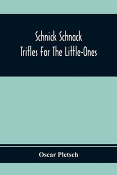 Paperback Schnick Schnack; Trifles For The Little-Ones Book