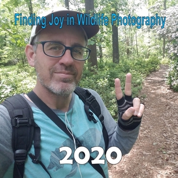 Finding Joy in Wildlife Photography - 2020: 100 of my best wildlife and nature photos