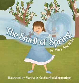 Hardcover The Smell of Spring: A blind girl experiences the season through her nose. Book