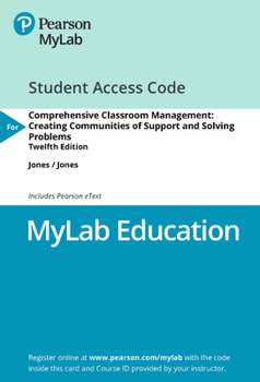 Printed Access Code Mylab Education with Pearson Etext -- Access Card -- For Comprehensive Classroom Management: Creating Communities of Support and Solving Problems Book