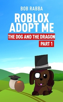 Paperback Roblox Adopt Me: The Dog and The Dragon Part 1 Book