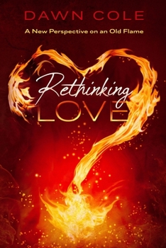 Paperback Rethinking Love: A New Perspective on an Old Flame Book