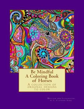 Paperback Be Mindful A Coloring Book of Horses Book