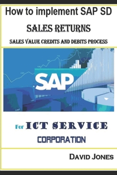 Paperback How to Implement SAP SD- Sales Return, Sales Value Credits and Debits Process for ICT Service Corporation Book