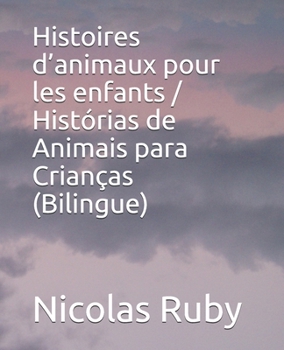 Paperback Histoires d'animaux pour les enfants / Histórias de Animais para Crianças (Bilingue) [French] Book