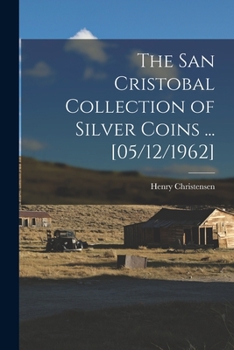 Paperback The San Cristobal Collection of Silver Coins ... [05/12/1962] Book