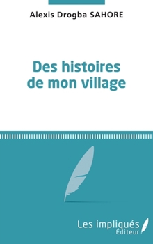 Paperback Des histoires de mon village [French] Book
