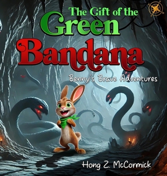 The Gift of the Green Bandana: Benny's Brave Adventure
