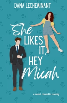 Paperback She Likes It, Hey Micah: A Sweet Romantic Comedy Book