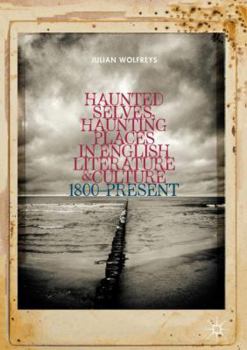Hardcover Haunted Selves, Haunting Places in English Literature and Culture: 1800-Present Book