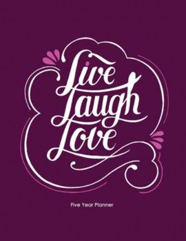 Paperback Live Laugh Love: 2021-2025 Five Year Monthly Planner Book