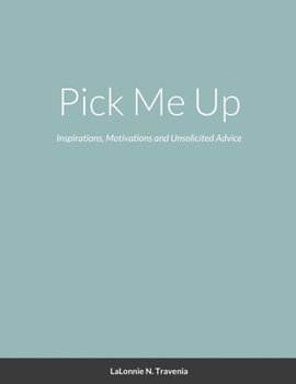 Paperback Pick Me Up: Inspirations, Motivations and Unsolicited Advice Book