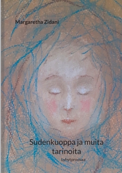 Sudenkuoppa ja muita tarinoita: Lyhytproosaa