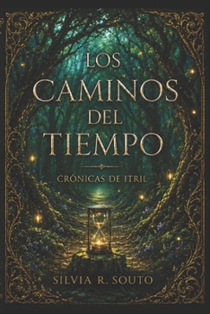 Paperback Crónicas de Itril: Los caminos del tiempo. [Spanish] Book