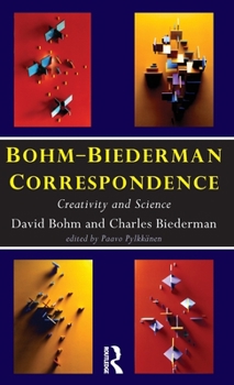 Hardcover Bohm-Biederman Correspondence: Creativity in Art and Science Book