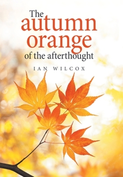 Hardcover The Autumn Orange of the Afterthought Book