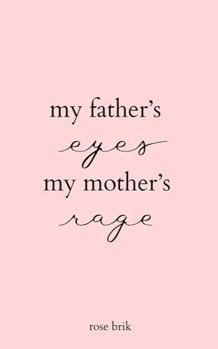Paperback my father's eyes, my mother's rage Book