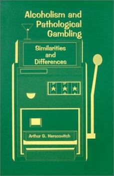 Paperback Alcoholism and Pathological Gambling: Similarities and Differences Book