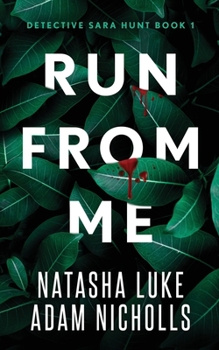 Run from Me (Detective Sara Hunt) - Book #1 of the Detective Sara Hunt