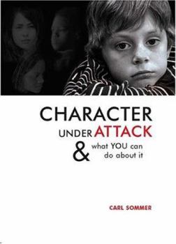 Hardcover Character Under Attack: & What You Can Do about It Book