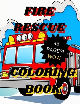 Paperback FIRE RESCUE Coloring book: Heroes of the Flames: A Fire Rescue Coloring Adventure Book