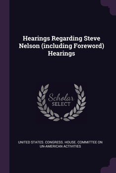 Paperback Hearings Regarding Steve Nelson (including Foreword) Hearings Book