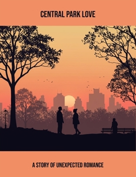 Paperback Central Park Love: A Story Of Unexpected Romance Book