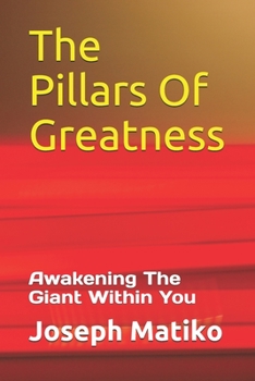 Paperback The Pillars Of Greatness: Awakening The Giant Within You Book