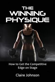 Paperback The Winning Physique. How to Get the Competitive Edge on Stage. Book
