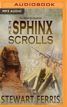 The Sphinx Scrolls - Book #1 of the Ballashiels Mysteries