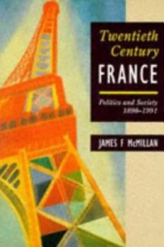 Paperback Twentieth-Century France: Politics and Society in France 1898-1991 Book