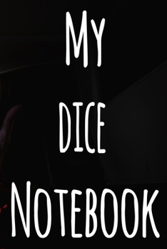 My Dice Notebook: The perfect gift for the fan of gambling in your life - 365 page custom made journal!