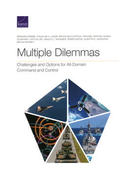 Paperback Multiple Dilemmas: Challenges and Options for All-Domain Command and Control Book