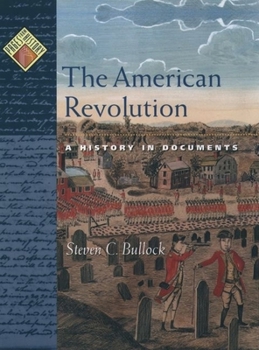 Hardcover The American Revolution: A History in Documents Book