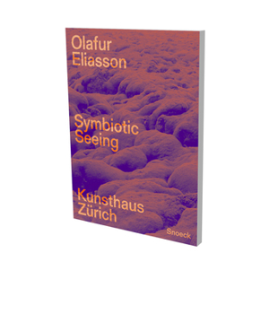 Paperback Olafur Eliasson. Symbiotic Seeing: Catalog Kunsthaus Z?rich Book