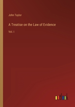 Paperback A Treatise on the Law of Evidence: Vol. I Book