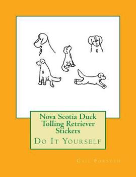 Paperback Nova Scotia Duck Tolling Retriever Stickers: Do It Yourself Book