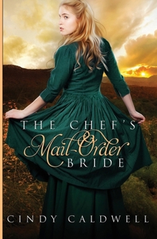 The Chef's Mail Order Bride - Book #1 of the Wild West Frontier Brides