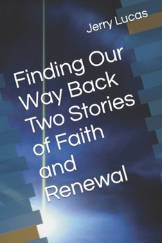 Paperback Finding Our Way Back Two Stories of Faith and Renewal Book