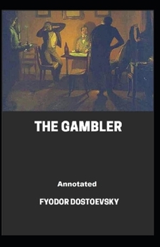 Paperback The Gambler Annotated: Gambling OR Love Book
