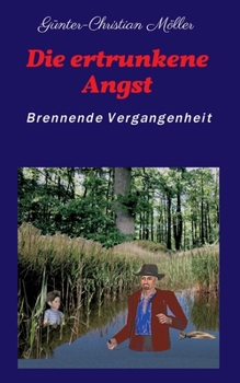 Paperback Die ertrunkene Angst: Brennende Vergangenheit [German] Book